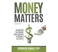 Money Matters: Everything You Should Have Learned in School, But Didn't