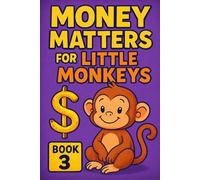 Money Matters for Little Monkeys: Book 3