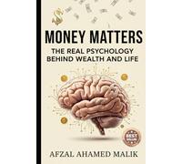 Money Matters: The Real Psychology Behind Wealth and Life: Real Psychology of Money: 1