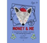 Money & Me: A Thoughtful Money Journal for Growing Minds (Ages 9+) - Financial Basics, Smart Choices, and Mindful Habits
