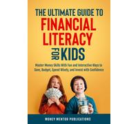Money Mentor Publicatio Ultimate Guide to Financial Literacy for Ki (Tascabile)