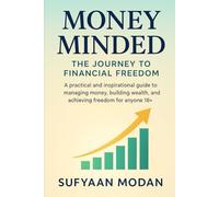 Money Minded: The journey to financial freedom