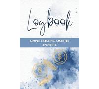 Money Mindset: A Personal Finance Logbook to Track Spending, Save Smart & Reach Your Goals: Daily Expense Tracker & Budget Planner | Simple Layout for ... Wealth, and Gaining Financial Clarity