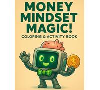 Money Mindset Magic!: Coloring & Activity Book