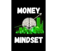 Money Mindset: Unlock the Secrets to Financial Success