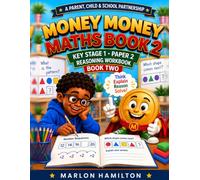 MONEY MONEY MATHS BOOK 2: Learn to Reason with the Mathematics Key Stage 1 · Paper 2 Reasoning Workbook