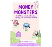 Money Monsters: Banish Fear and other Emotions messing with your Money Mindset
