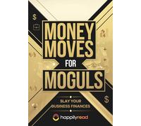 Money Moves for Moguls: Slay Your Business Finances