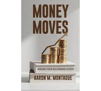 Money Moves: Waking Your Billionaire Citizen