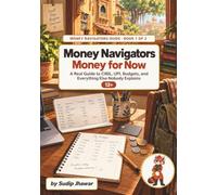 MONEY NAVIGATORS : Money for What's Next: A Rupee City Guide to CIBIL, Education Loans, and Getting Ready for Life After 18