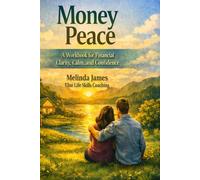 Money Peace: A Workbook for Financial Clarity, Calm, and Confidence