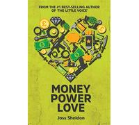 Money power love: a novel - Sheldon Joss