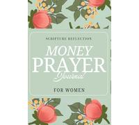 Money Prayer Journal for Women with Inspirational Scripture: Financial Breakthrough Devotional