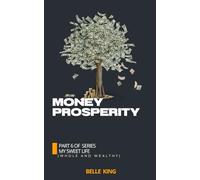 Money Prosperity: Part 6 of Series-My Sweet Life