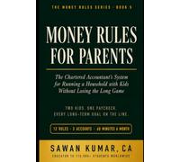 Money Rules for Parents: The Chartered Accountant's System for Running a Household with Kids Without Losing the Long Game
