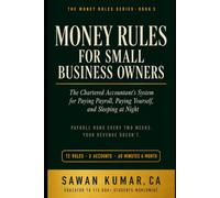 Money Rules for Small Business Owners: The Chartered Accountant's System for Paying Payroll, Paying Yourself, and Sleeping at Night