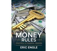 Money Rules: Your Keys to Financial Freedom
