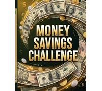 Money Savings Challenge: Full Standard Color Interior with $1 to $10,000+ Savings Goals, 52-Week & 26-W hallenges, Emergency Funds, and Custom Trackers for Travel, Wedding, and Financial Freedom