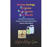 Money Savings to Make Life Better Per Month: A Technical and Behavioral Analysis of Financial Optimization Systems (2026 Edition)