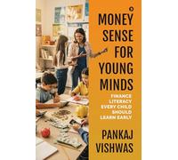MONEY SENSE FOR YOUNG MINDS: Finance Literacy Every Child Should Learn Early