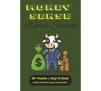 Money Sense: Word Searches with Easy-to-Read Print. Contains 12 Words per puzzle | 110 Pages | 50+ Puzzles | Convenient size 6x9 inches