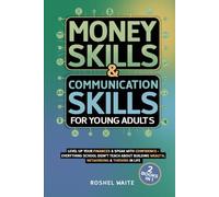 Money Skills & Communication Skills for Young Adults: Level Up Your Finances & Speak with Confidence -Everything School Didn't Teach About Building ... Ideal for Millennials & Gen-Z (2 Books in 1)