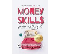 MONEY SKILLS for Teen and Young Adult Girls 14+: A mindset guide to saving, earning, budgeting, investing and donating