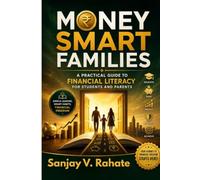 Money Smart Families: A Practical Guide to Financial Literacy for Students and Parents