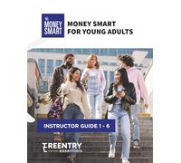 Money Smart for Young Adults: Instructor Guide Modules 1-6