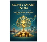 MONEY SMART INDIA: A Personal Finance Guide for Young Professionals (2026 Edition)