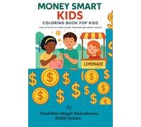 MONEY SMART KIDS, Coloring Book For Kids: Fun Activities To Learn Saving, Spending And Smart Choices