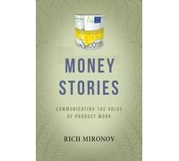 Money Stories: Communicating the Value of Product Work