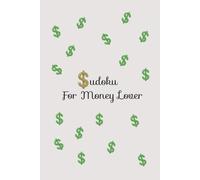 Money Sudoku Puzzle Book: Sudoku Puzzles for Inspiration | Clear Thinking. Uplifting Energy. Purposeful Growth | 50+ Puzzles | Perfect for Beginners & Adults