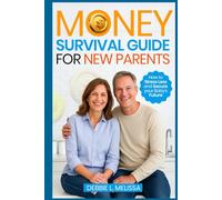 Money Survival Guide For New Parents: How to Stress Less and Secure your Baby's Future