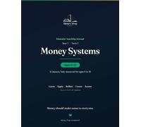 Money Systems: Year 1 • Term 1 • A Complete Financial Education Curriculum for Ages 8-10