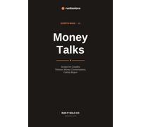 Money Talks: Scripts for Couples - Thirteen Money Conversations, Calmly Begun