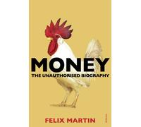 Money: The Unauthorised Biography [Lingua inglese]