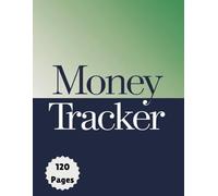 Money Tracker: Simple Budget Planner & Expense Log Book to Manage Your Finances: A Personal Finance Organizer for Budgeting, Saving, and Expense Tracking