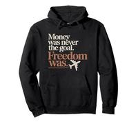Money Was Never The Goal Freedom Was Imprenditore Mindset Felpa con Cappuccio