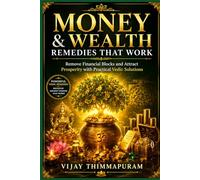 Money & Wealth Remedies That Work: Remove Financial Blocks and Attract Prosperity with Practical Vedic Solutions: 2