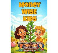 Money Wise Kids Financial Literacy Workbook For Ages 8-12: Learn Saving, Budgeting, Earning, Smart Spending & Money Habits (Includes Parent Guide + Fun Practice Activities & Real-Life Exercises)