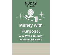 Money with Purpose: A 12-Week Journey to Financial Peace
