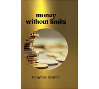 MONEY WITHOUT LIMITS