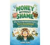 Money Without Shame Why You’re Not Bad With Money - You’re Overwhelmed (And What To Do About It)