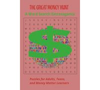 Money word search Puzzle book: Word search puzzle about: Money, Banking, Credit, Mortgage, Investing, and Spending, with 6x9, 200 pages, 155 puzzles. A fun way to explore money terms