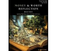 Money & Worth Reflection Guide: Exploring Why Money Comes In but Never Feels Secure
