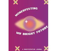 Moneyfesting, The Manifestation Journal For Manifesting Money