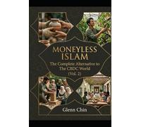 MONEYLESS ISLAM: The Complete Alternative to The CBDC World (Vol. 2)
