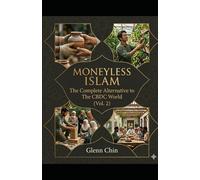 MONEYLESS ISLAM: The Complete Alternative to The CBDC World (Vol. 2)