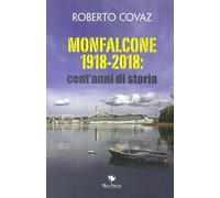 Monfalcone 1918-2018: cent'anni di storia